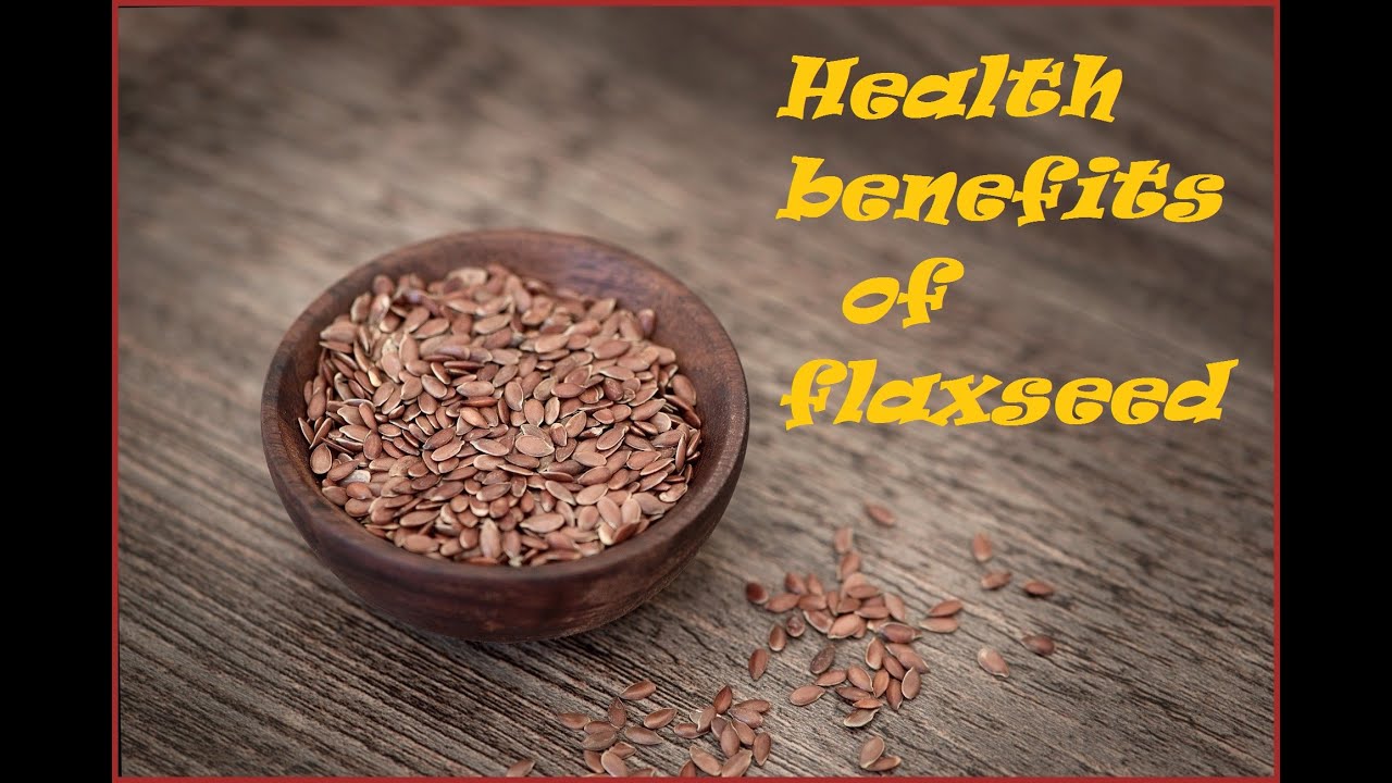 4 Health Benefits Of Flaxseed YouTube