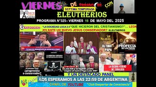 PROGRAMA#325 “ QUE HICIERON DEL CRISTIANISMO”…LEON XIV ANTE UN NUEVO JESUS CONSERVADOR  16/05/2025