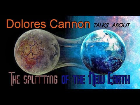 DOLORES CANNON talks about the splitting of the NEW EARTH happening now in 2020
