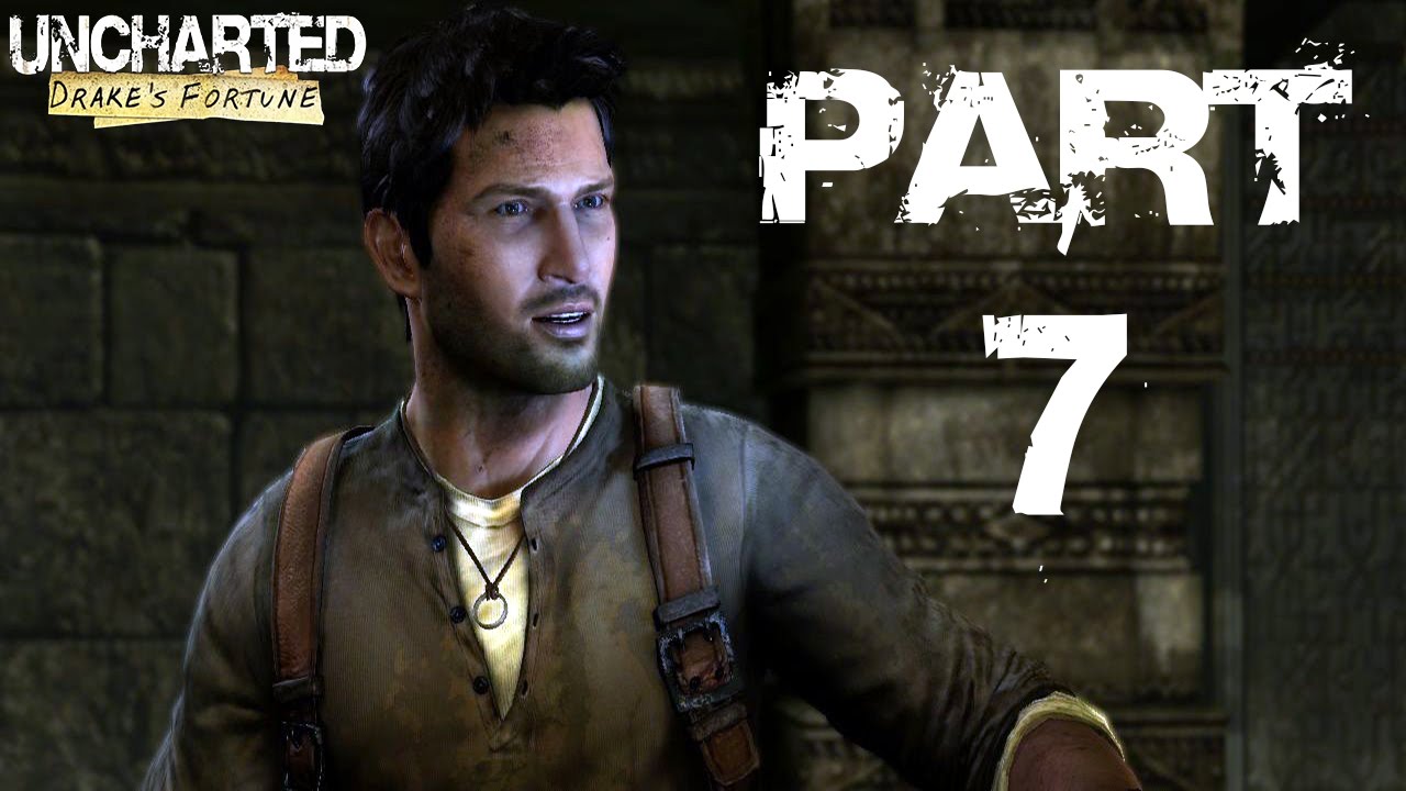 Uncharted Drake's Fortune Remastered Walkthrough Gameplay Part 7 - To ...