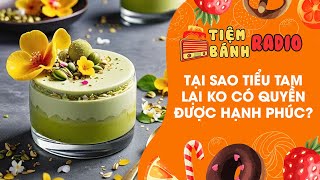 Tâm sự số 744 🌈 Tại sao tuesday lại không có quyền được hạnh phúc? 🌈 Tiệm Bánh Radio