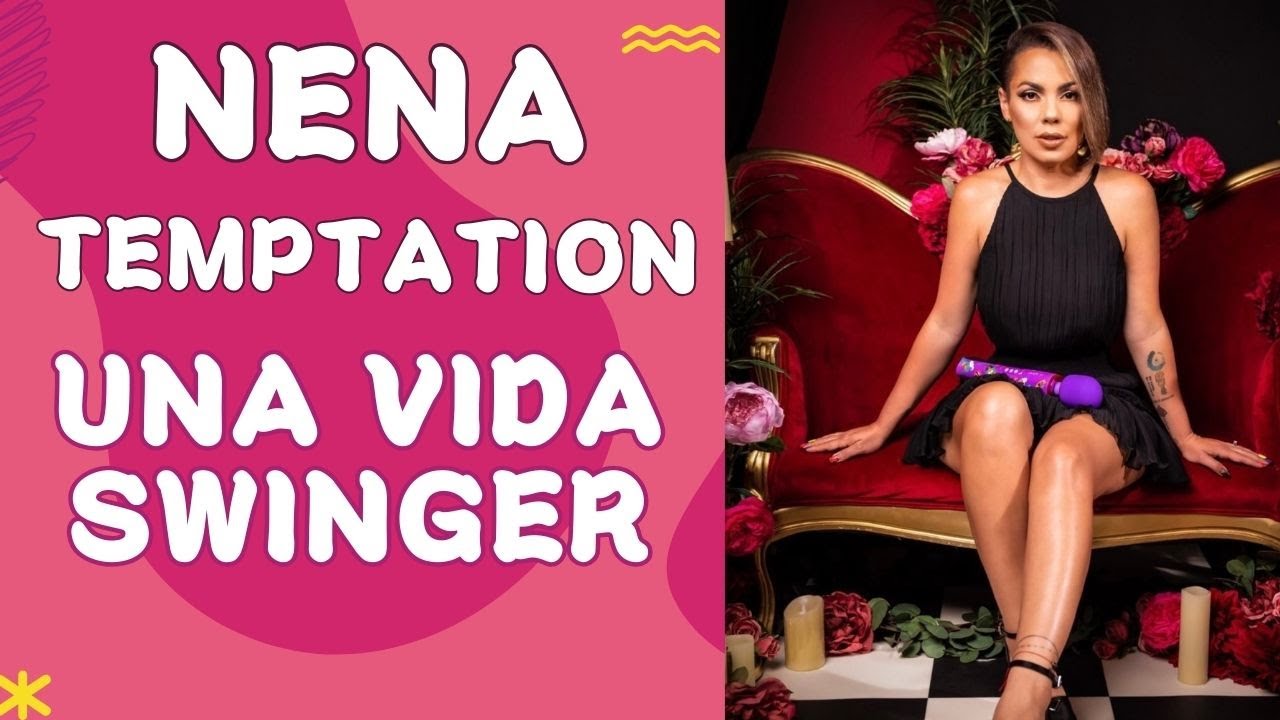 NENA TEMPTATION 🔷UNA VIDA SWINGER🔥 EL PATIO DE ROBERTICO