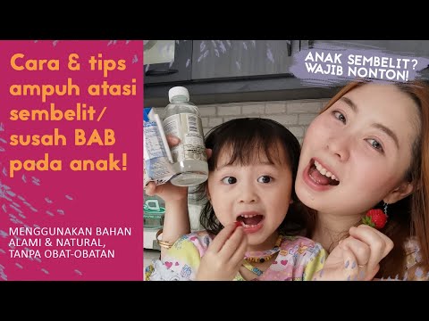 CARA MENGATASI SEMBELIT / SUSAH BAB PADA BAYI DAN ANAK