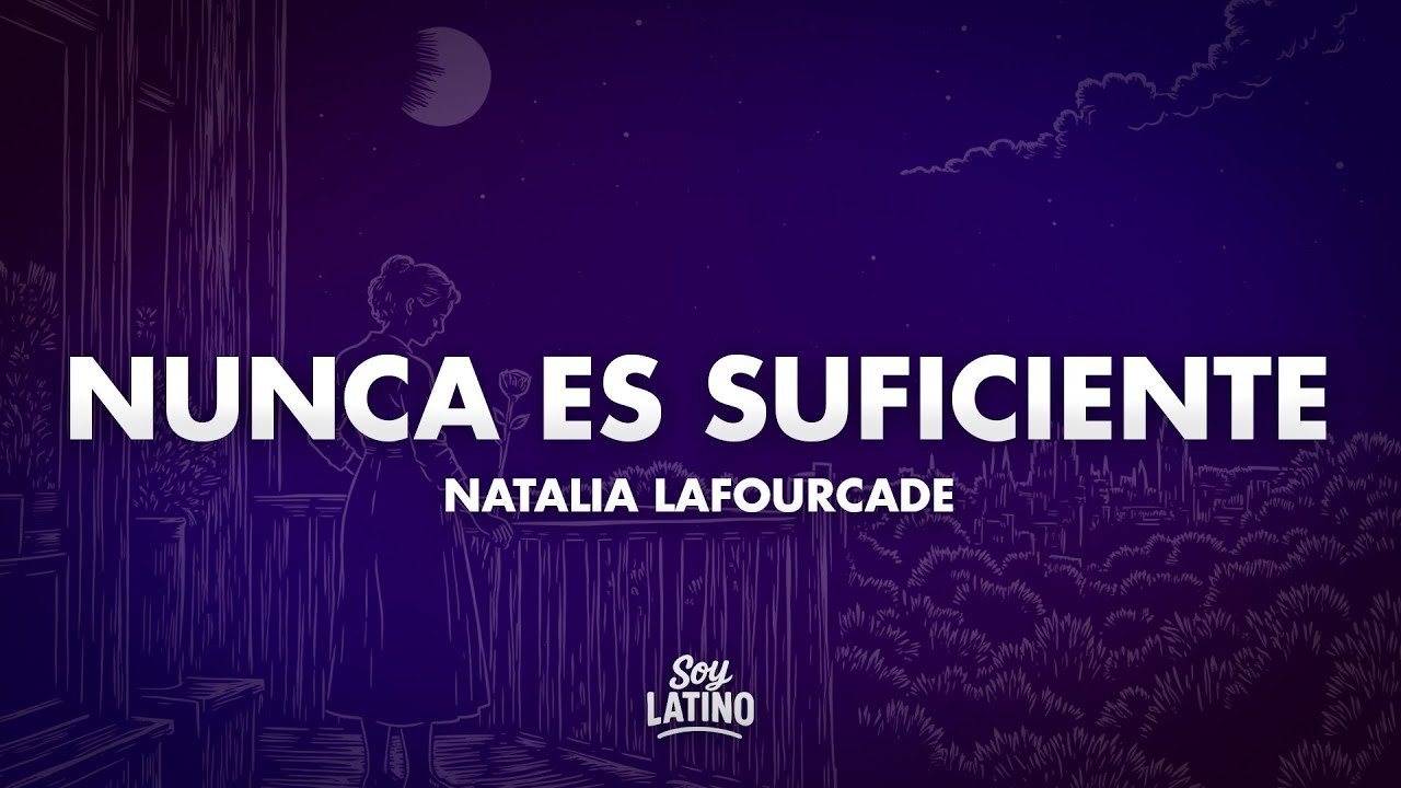 Natalia Lafourcade - Nunca Es Suficiente (Letra/Lyrics)