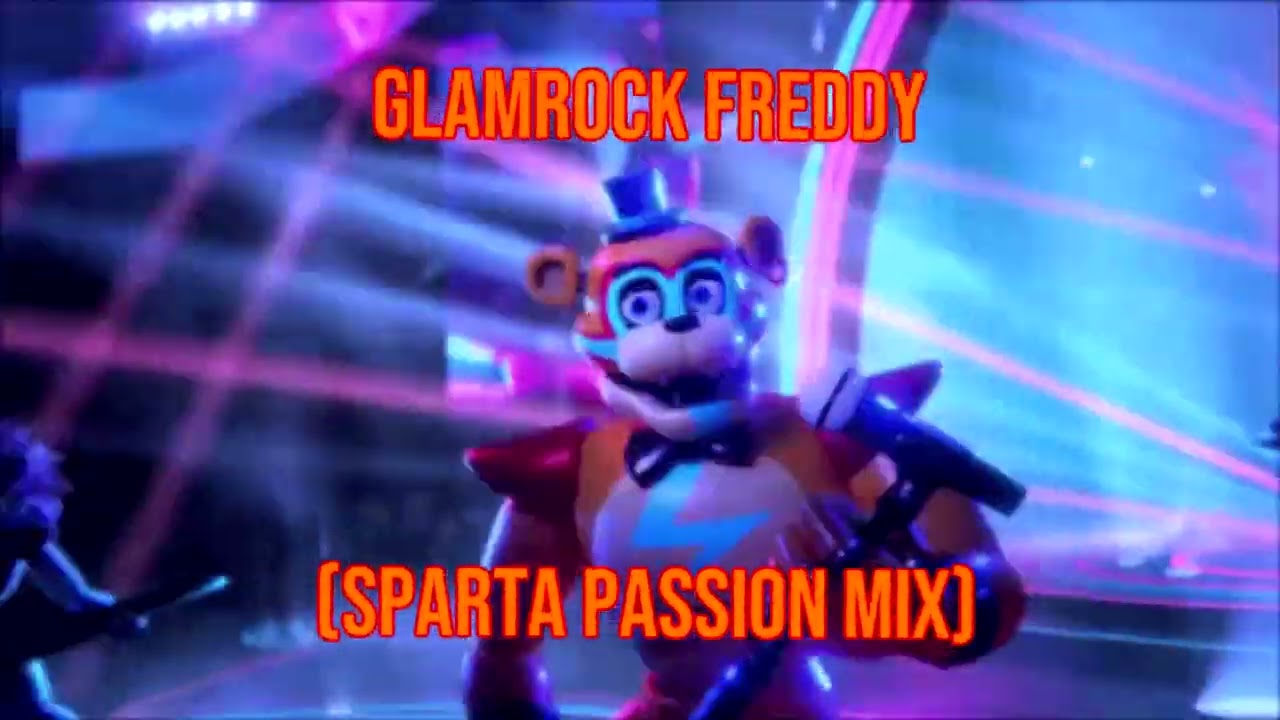 Glamrock Freddy: "Way to go, superstar!"  (Sparta Passion Mix)