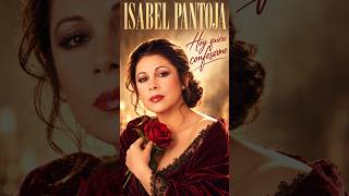 Hoy quiero confesarme - Isabel Pantoja