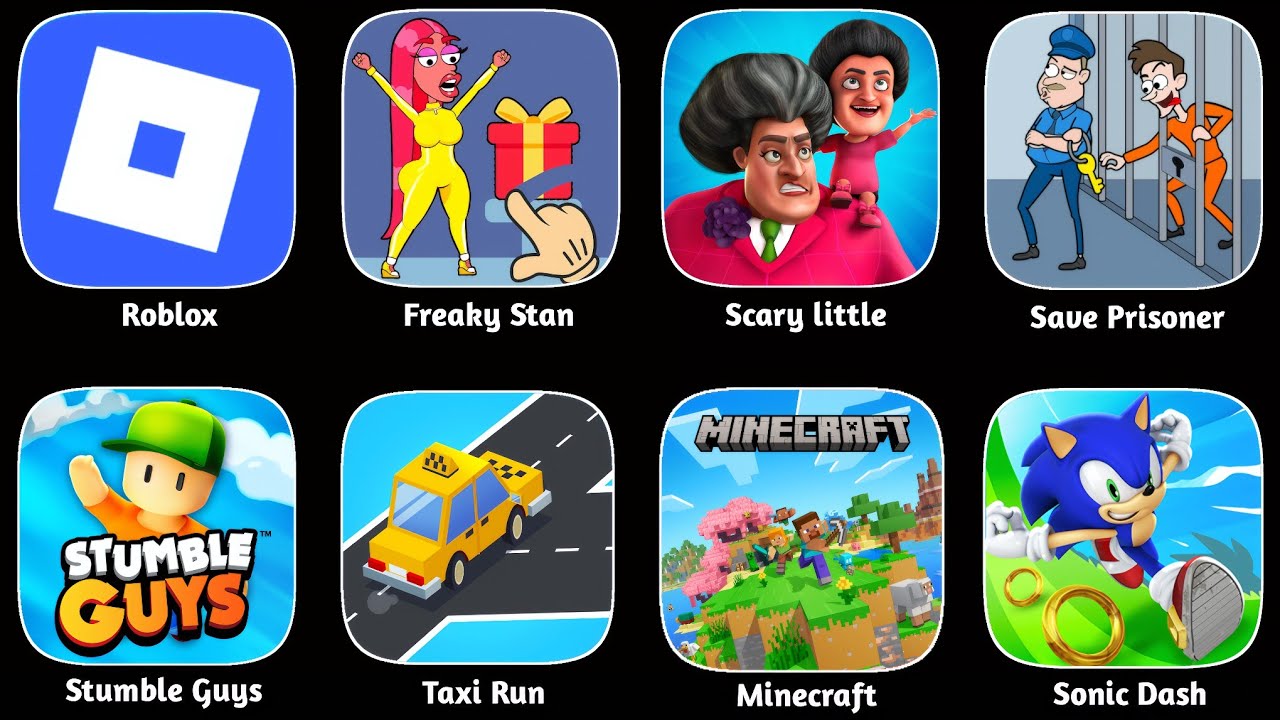 Save Prisoner, Roblox, Freaky Stan, Scary little, Stumble Guys, Minecraft, Taxi Run, Sonic Dash 