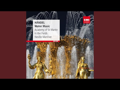 Putar Handel: Water Music, Suite No. 3 in G Major, HWV 350: IV. Gigues I & II - Sir Neville Marriner