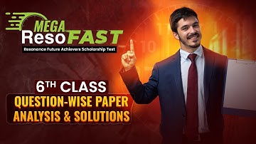 Mega ResoFAST Class 6 Paper Analysis | Solutions and Concepts Explained