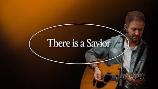 There Is A Savior | The Worship Initiative feat. Aaron Williams