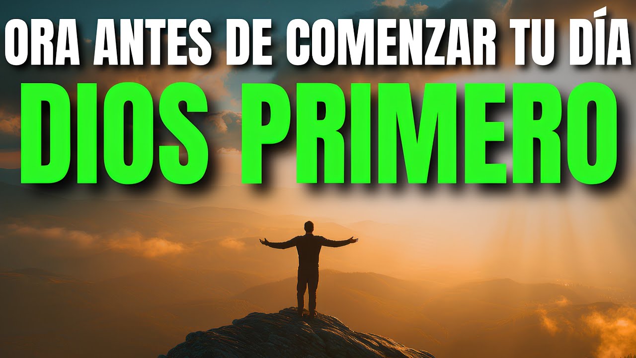Ora Primero con DIOS Todopoderoso: Oración de la Mañana de Gratitud, Paz en el Corazón y Esperanza
