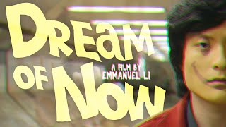 Dream of Now [Short Film]