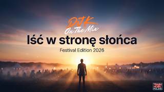 Iść w stronę słońca (Trance / Progressive House 2026) | Festival Anthem