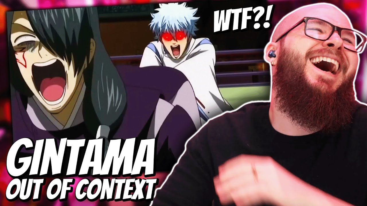 GINTAMA Out of Context is WILD!!!