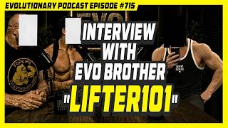 Evolutionary.org 715 - Interview with EVO brother Lifter101