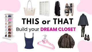 Build Your Dream Closet This Or That Challenge