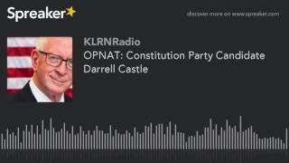 OPNAT: Constitution Party Candidate Darrell Castle