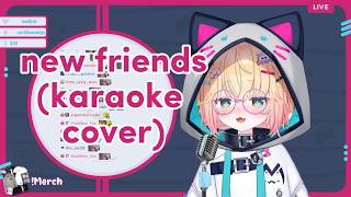 MinikoMew sings new friends by flowerovlove (4/24/26)