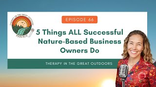 5 Things ALL Successful Nature-Based Business Owners Do