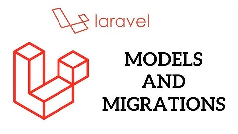 PHP Laravel Tutorial for Beginners  - Models and Migrations (Models & Database Migrations)