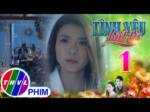 TÌNH YÊU BẤT TỬ - TẬP 1[1]: SỰ CĂM PHẪN của Linh khi biết hôn phu của mình đã yêu người con gái khác