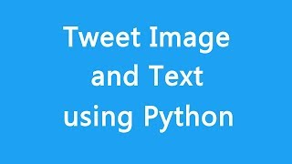 Tweet Image and Text - Python Script