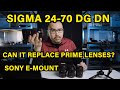Sigma 24-70 DG DN F/2.8 E-mount vs THREE Sony Prime Lenses