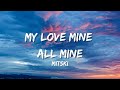 Mitski My Love Mine All Mine