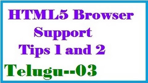 HTML5 Browser Support Tips 1 and 2 in Telugu-vlr training