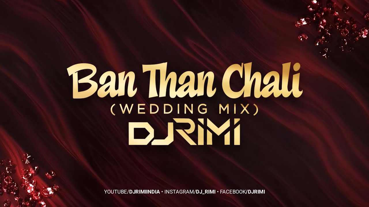 Ban Than Chali | Wedding Mix | DJ Rimi | Sukhwinder Singh