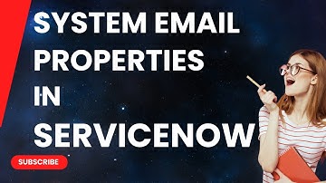 System email properties in ServiceNow!