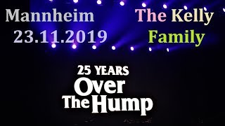 The Kelly Family LIVE @ 25 Years Over the Hump Tour - Full concert - Mannheim, 23.11.2019