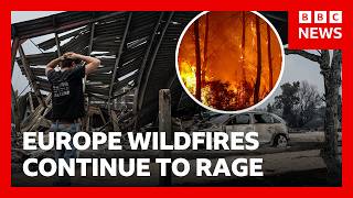 LIVE: Wildfires continue to rage in France and Spain with crisis meetings to take place | BBC News