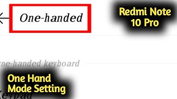 Redmi Note 10 Pro One Handed Mode Setting