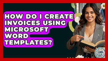 How Do I Create Invoices Using Microsoft Word Templates? - Learn As An Adult