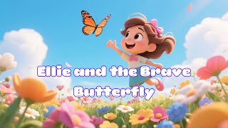 Ellie and the Brave Butterfly | Facing Fears Moral Story | Bedtime Stories for Children's Courage