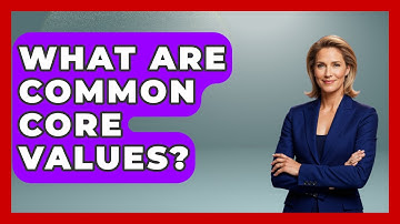 What Are Common Core Values? - The Personal Growth Path