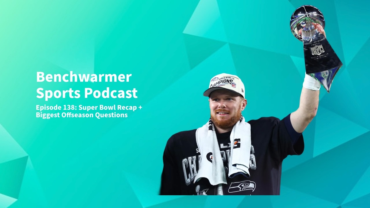 The Seattle Seahawks are Super Bowl Champs! + Biggest NFL Offseason Questions - Episode 138