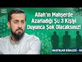 Allah&#39;ın Mahşerde Azarladığı Şu 3 Kişiyi Duyunca Şok Olacaksınız-Hastalar Risalesi 16-Hasta Ziyareti