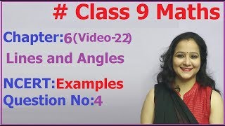 Ncert Class 9 Maths Chapter-6 Lines and Angles (Video-22  ) Example -  4