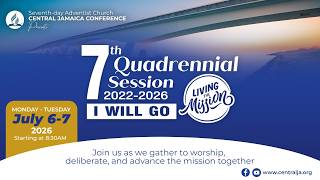 Mon, Jul 6, 2026 | 10:00 AM | 7th Quadrennial Session 2022-2026 | "I Will Go" – Living the Mission