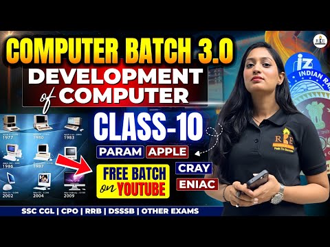 Computer 3.0 Batch | Class 10 | Development of Computer | Radhika Mam #cglmains2025 #computer
