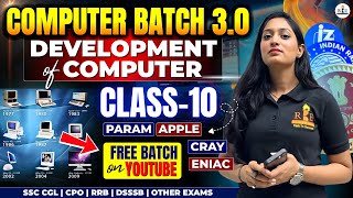 Computer 3.0 Batch | Class 10 | Development of Computer | Radhika Mam #cglmains2025 #computer