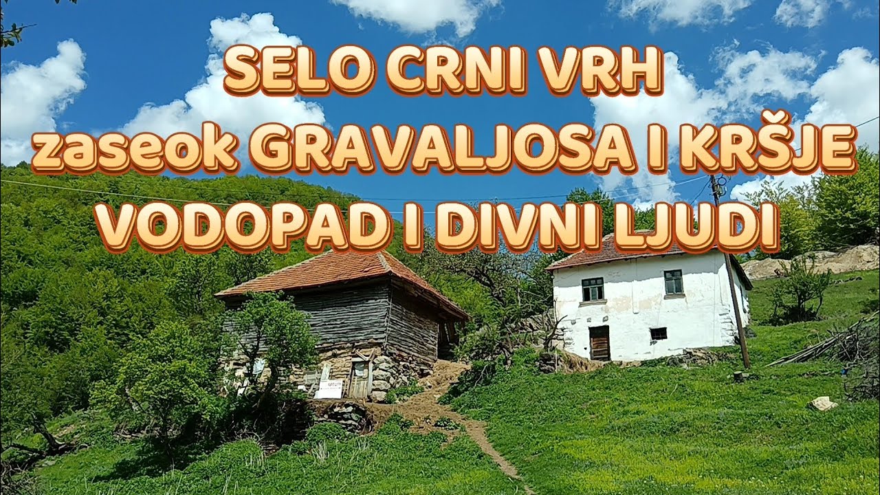 Divan Dan u Selu Crni Vrh-opština Knjaževac-Zaseok Gravaljosa i Kršje i vodopad