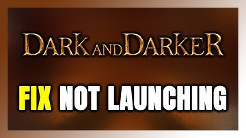 How to FIX Dark and Darker Not Launching/Not Starting