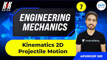 Kinematics 2D - Projectile Motion | L - 7 | Engineering Mechanics | GATE 2022 | K2K Batch
