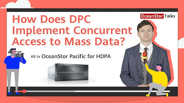 OceanStor Talks - How Does DPC Implement Concurrent Access to Mass Data