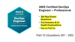 AWS Certified DevOps Engineer - Pro (DOP-C02) | Real Exam Questions & Answers | Part 15 (Q281 - 300)