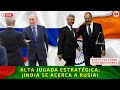 Alta Jugada Estratégica:  ¡India se acerca a Rusia! | Alfredo Jalife