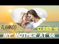 My mother at 66 class 12 in hindi  flamingo class 12  line wise line explanation with animation